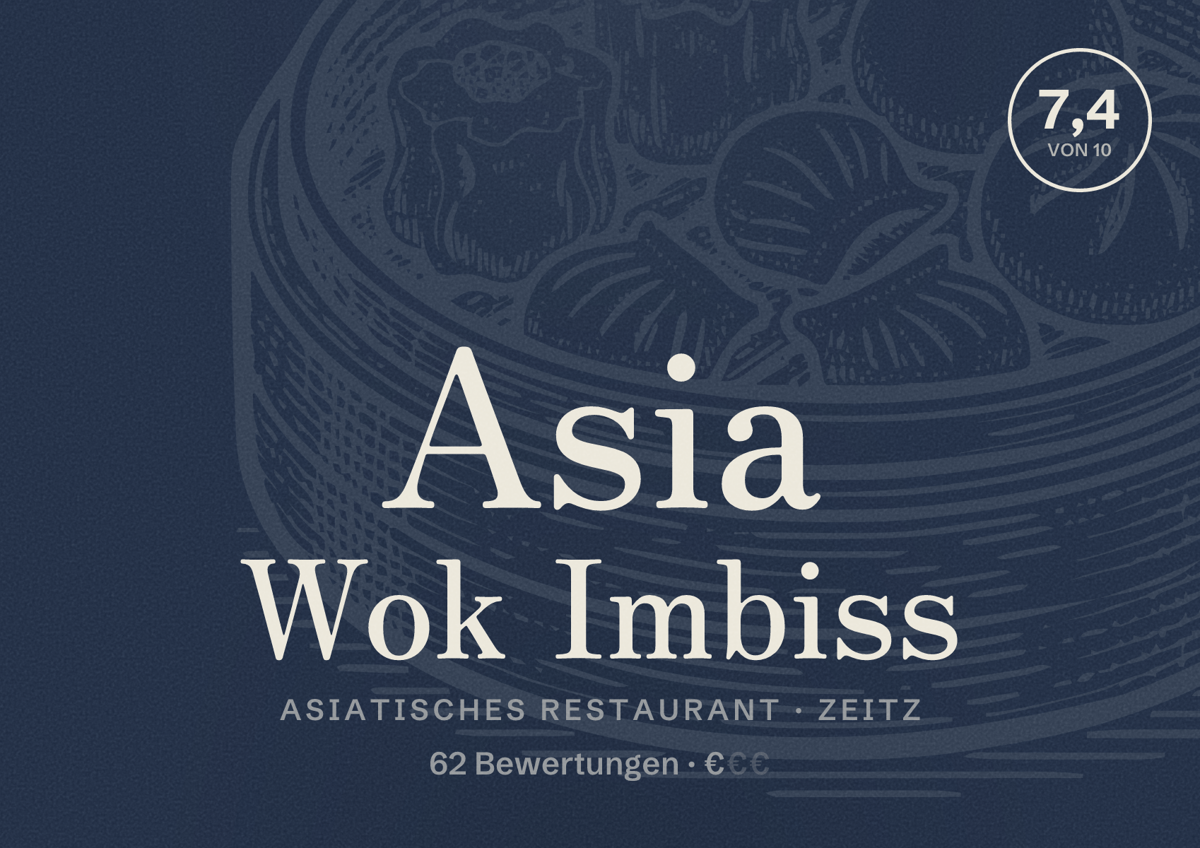 Illustriertes Poster von Asia Wok Imbiss, Asiatisches Restaurant in Zeitz: Bewertung 7,4 von 10 aus 62 Bewertungen, Preisniveau €