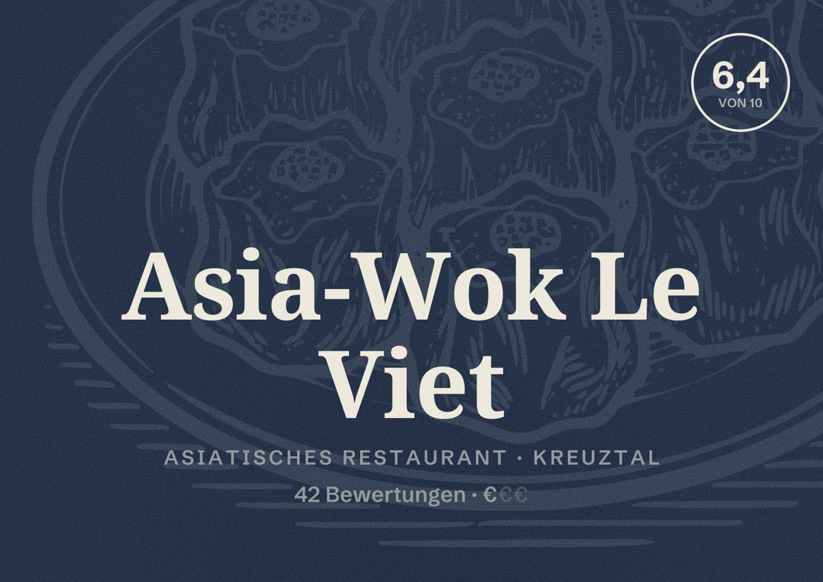 Illustriertes Poster von Asia-Wok Le Viet, Asiatisches Restaurant in Kreuztal: Bewertung 6,4 von 10 aus 42 Bewertungen, Preisniveau €