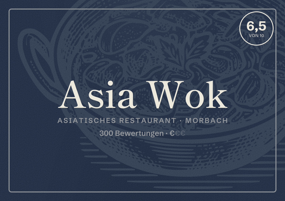 Illustriertes Poster von Asia Wok, Asiatisches Restaurant in Morbach: Bewertung 6,5 von 10 aus 300 Bewertungen, Preisniveau €