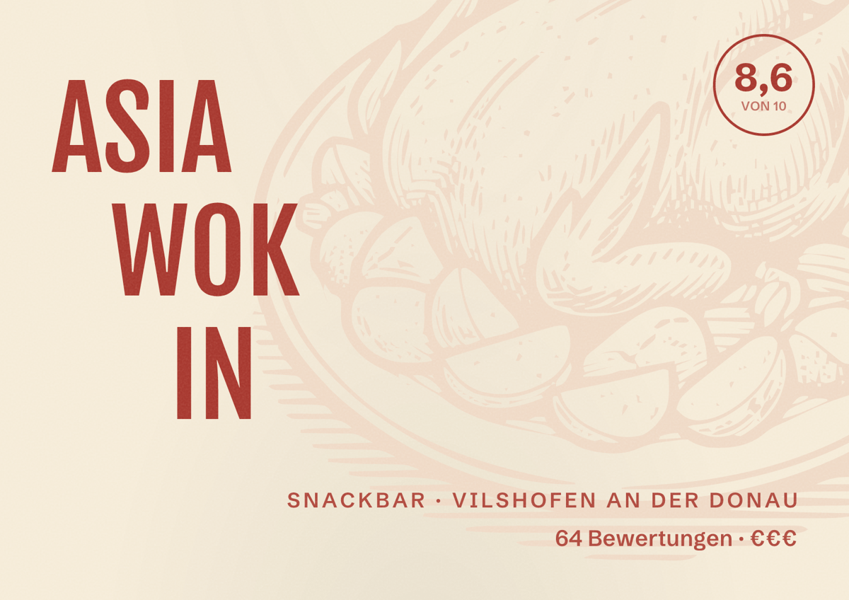 Illustriertes Poster von ASIA WOK IN, Snackbar in Vilshofen an der Donau: Bewertung 8,6 von 10 aus 64 Bewertungen, Preisniveau €€€
