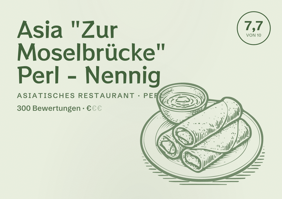 Illustriertes Poster von Asia "Zur Moselbrücke" Perl - Nennig, Asiatisches Restaurant in Perl: Bewertung 7,7 von 10 aus 300 Bewertungen, Preisniveau €
