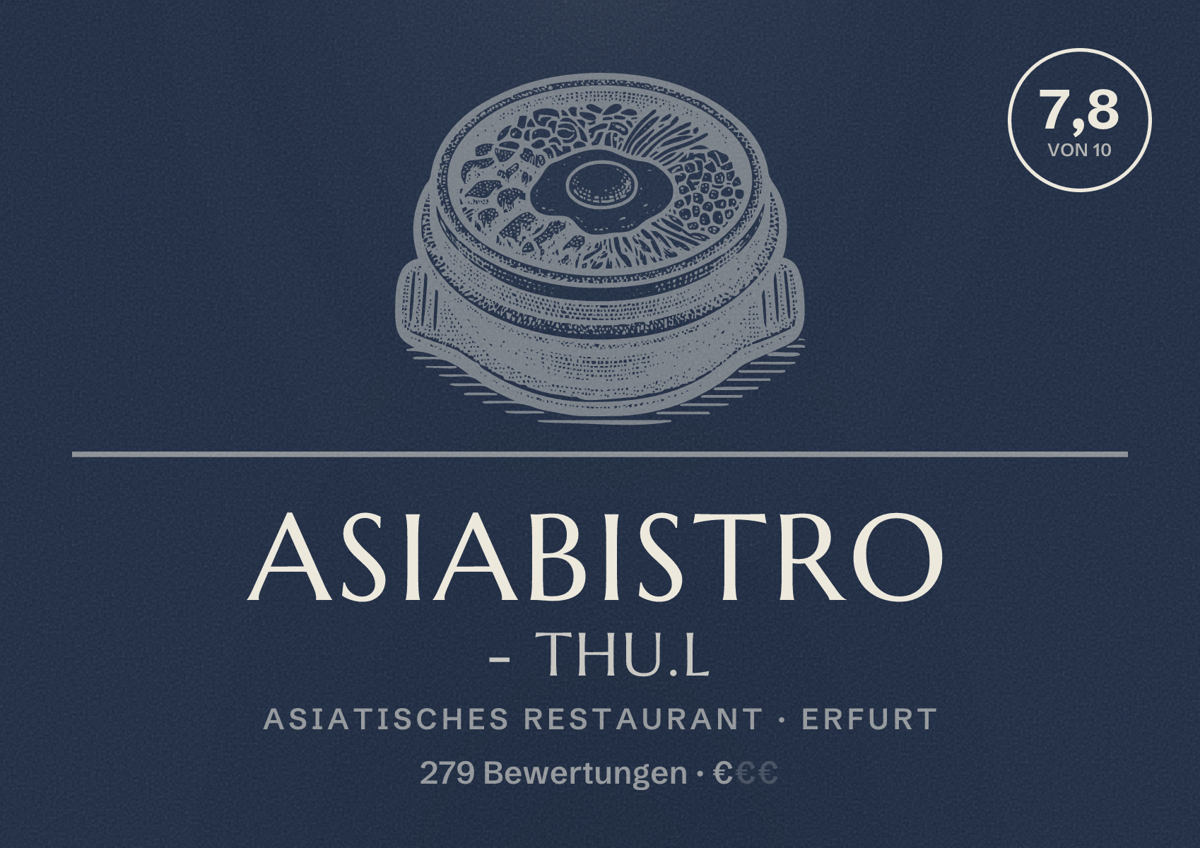 Illustriertes Poster von AsiaBistro - Thu.L, Asiatisches Restaurant in Erfurt: Bewertung 7,8 von 10 aus 279 Bewertungen, Preisniveau €