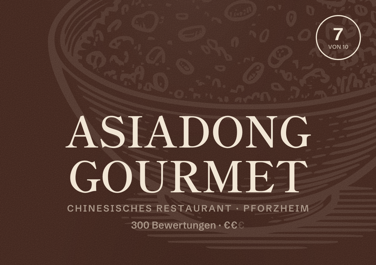 Illustriertes Poster von ASIADONG GOURMET, Chinesisches Restaurant in Pforzheim: Bewertung 7 von 10 aus 300 Bewertungen, Preisniveau €€