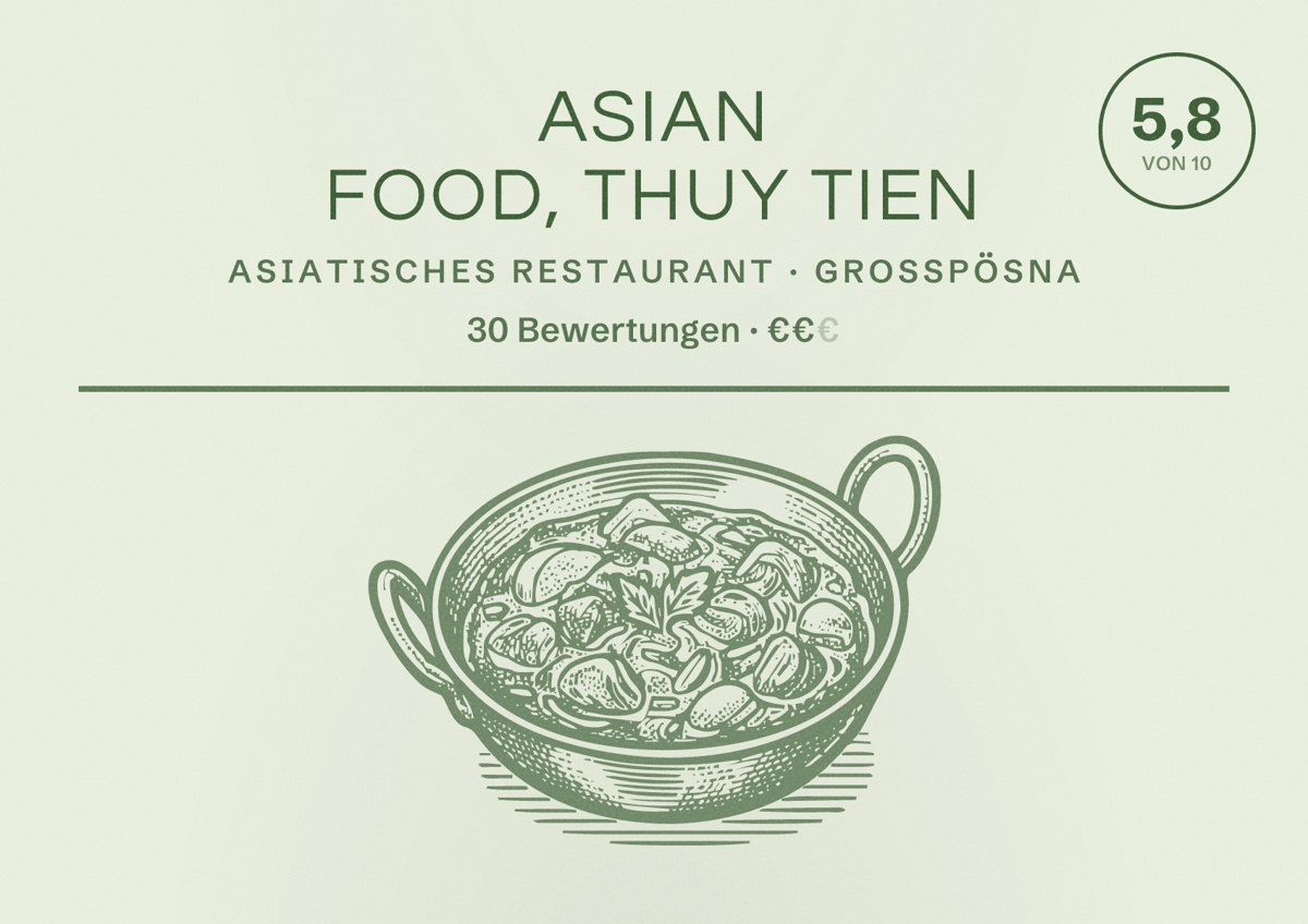 Illustriertes Poster von Asian Food, Thuy Tien, Asiatisches Restaurant in Großpösna: Bewertung 5,8 von 10 aus 30 Bewertungen, Preisniveau €€