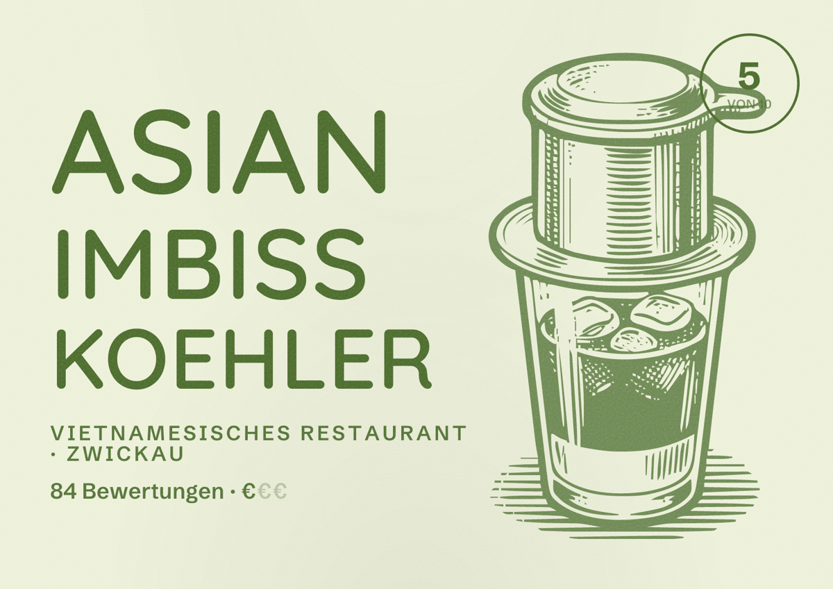 Illustriertes Poster von ASIAN IMBISS KOEHLER, Vietnamesisches Restaurant in Zwickau: Bewertung 5 von 10 aus 84 Bewertungen, Preisniveau €