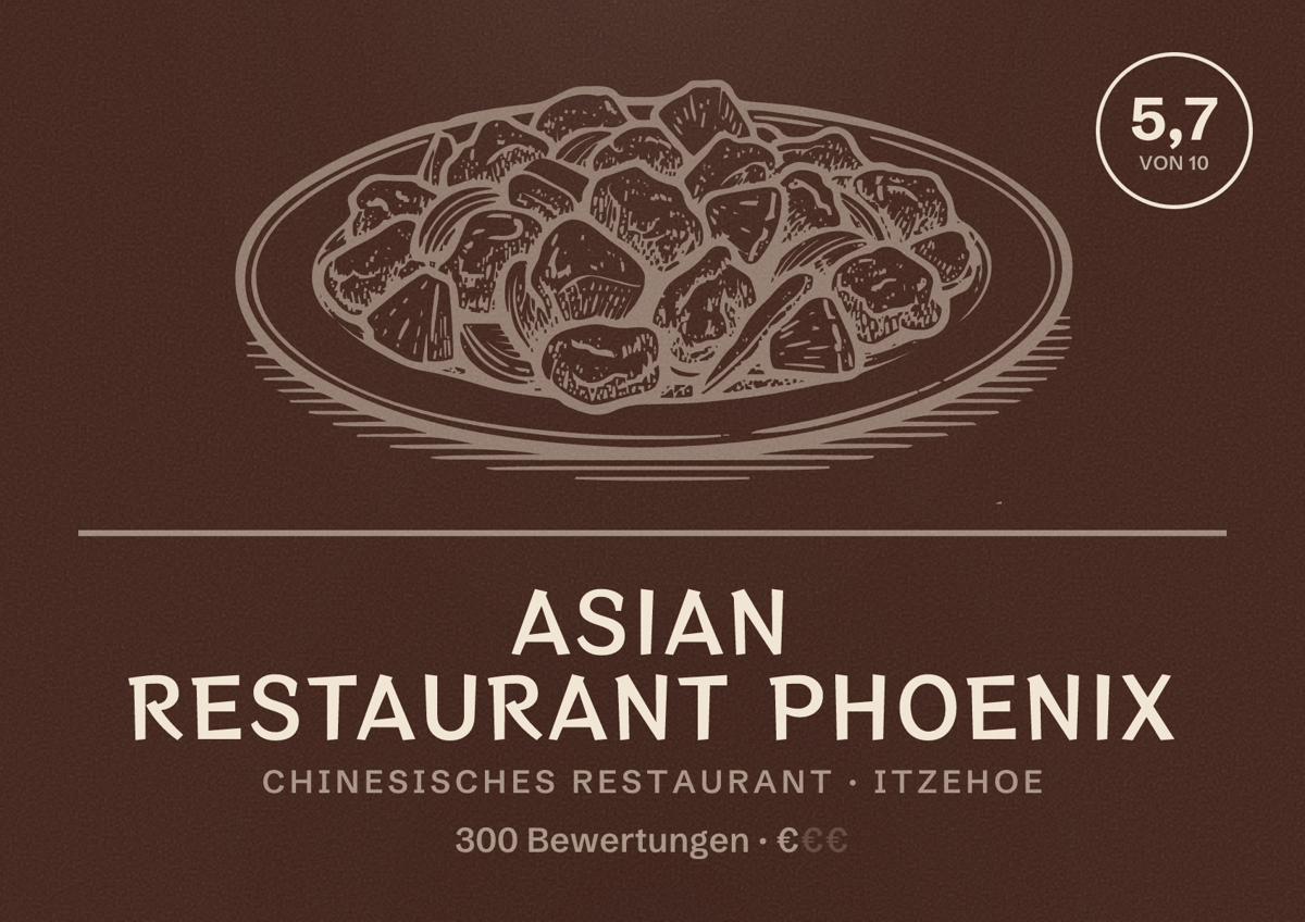 Illustriertes Poster von ASIAN RESTAURANT Phoenix, Chinesisches Restaurant in Itzehoe: Bewertung 5,7 von 10 aus 300 Bewertungen, Preisniveau €