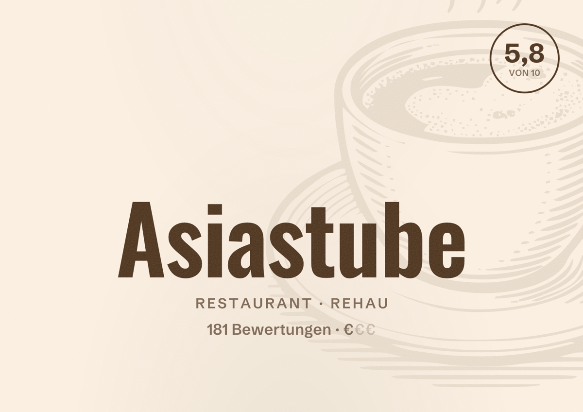 Illustriertes Poster von Asiastube, Restaurant in Rehau: Bewertung 5,8 von 10 aus 181 Bewertungen, Preisniveau €
