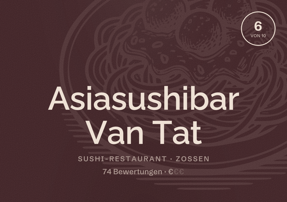 Illustriertes Poster von Asiasushibar Van Tat, Sushi-Restaurant in Zossen: Bewertung 6 von 10 aus 74 Bewertungen, Preisniveau €