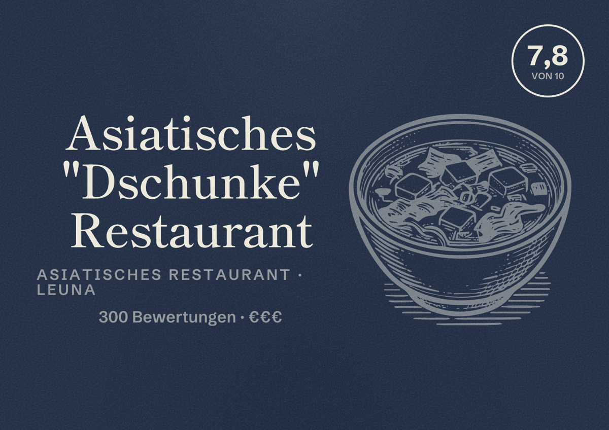 Illustriertes Poster von Asiatisches "Dschunke" Restaurant, Asiatisches Restaurant in Leuna: Bewertung 7,8 von 10 aus 300 Bewertungen, Preisniveau €€€