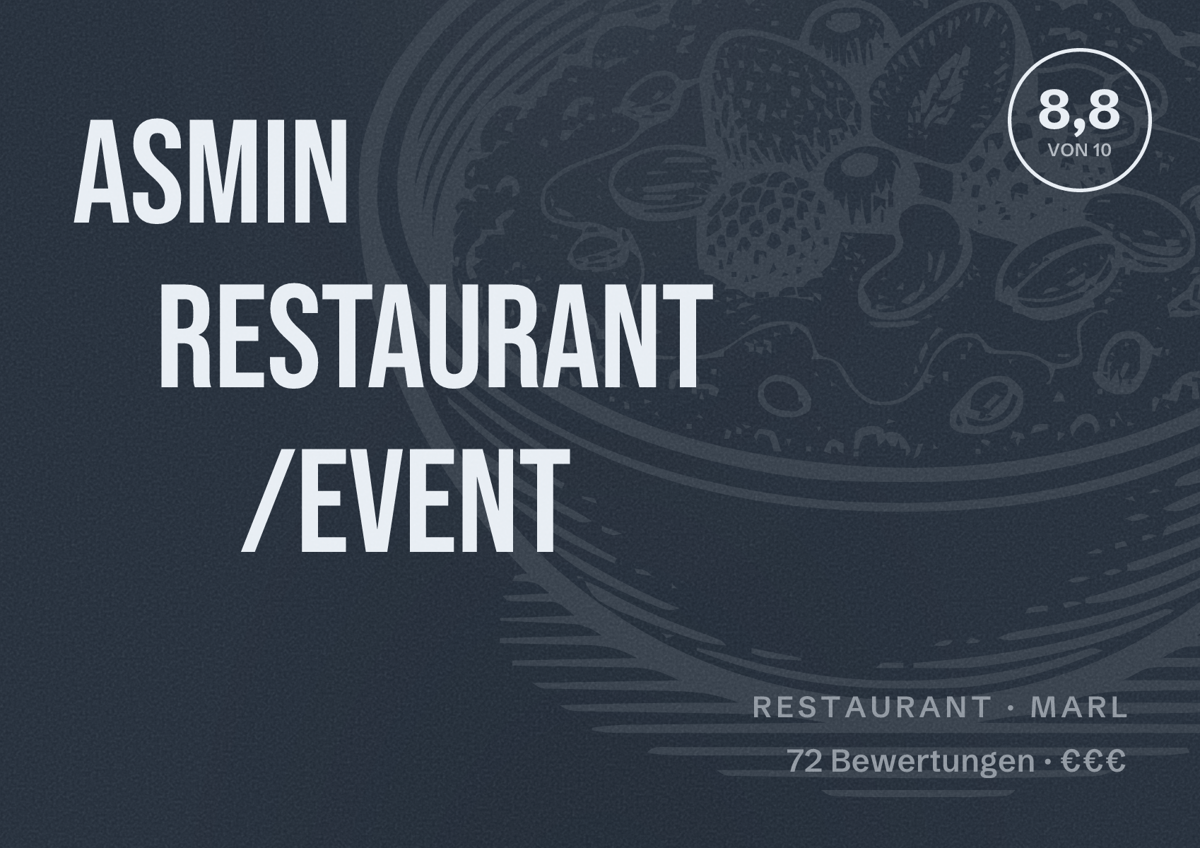 Illustriertes Poster von Asmin Restaurant /Event, Restaurant in Marl: Bewertung 8,8 von 10 aus 72 Bewertungen, Preisniveau €€€