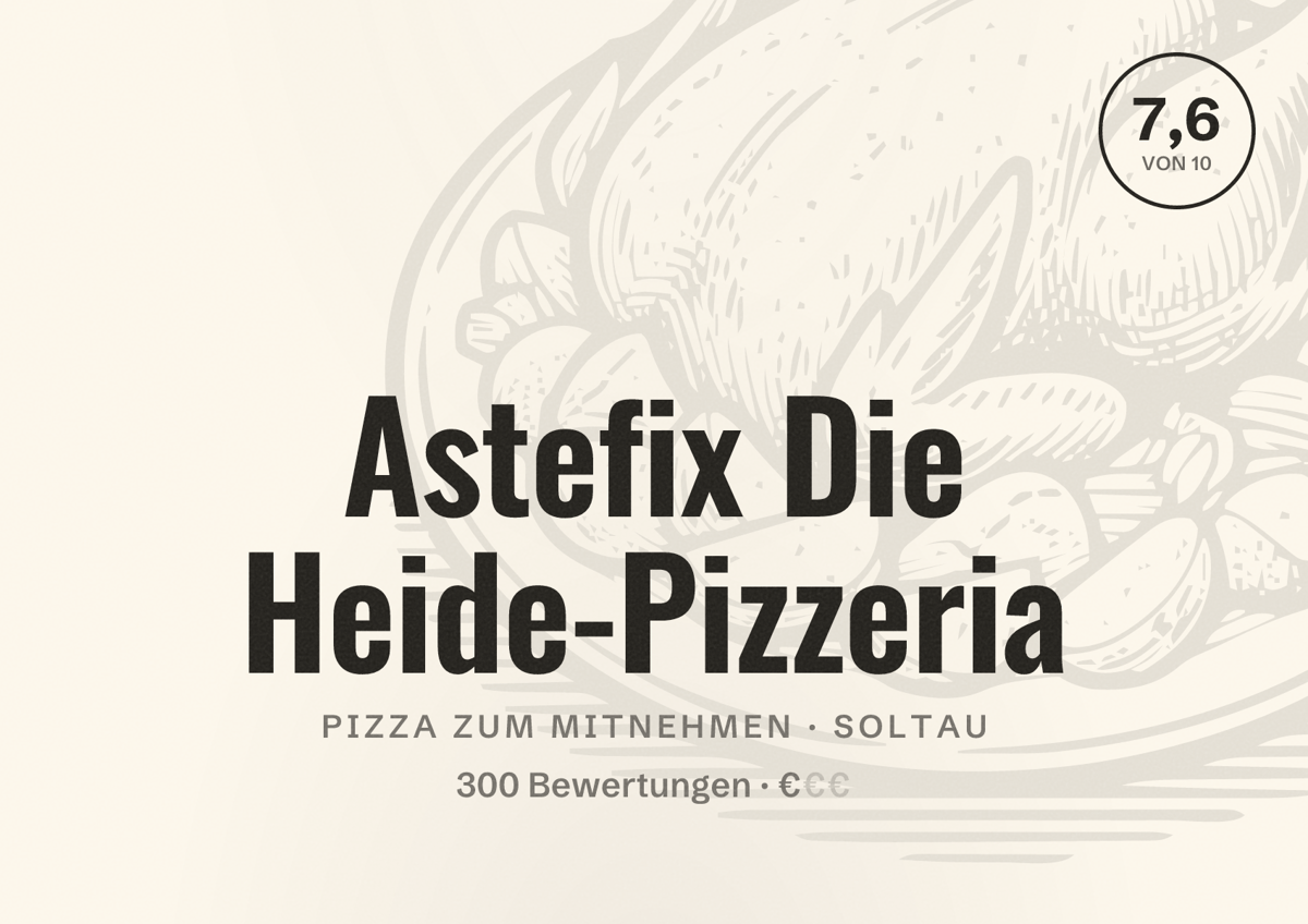 Illustriertes Poster von Astefix Die Heide-Pizzeria, Pizza zum Mitnehmen in Soltau: Bewertung 7,6 von 10 aus 300 Bewertungen, Preisniveau €