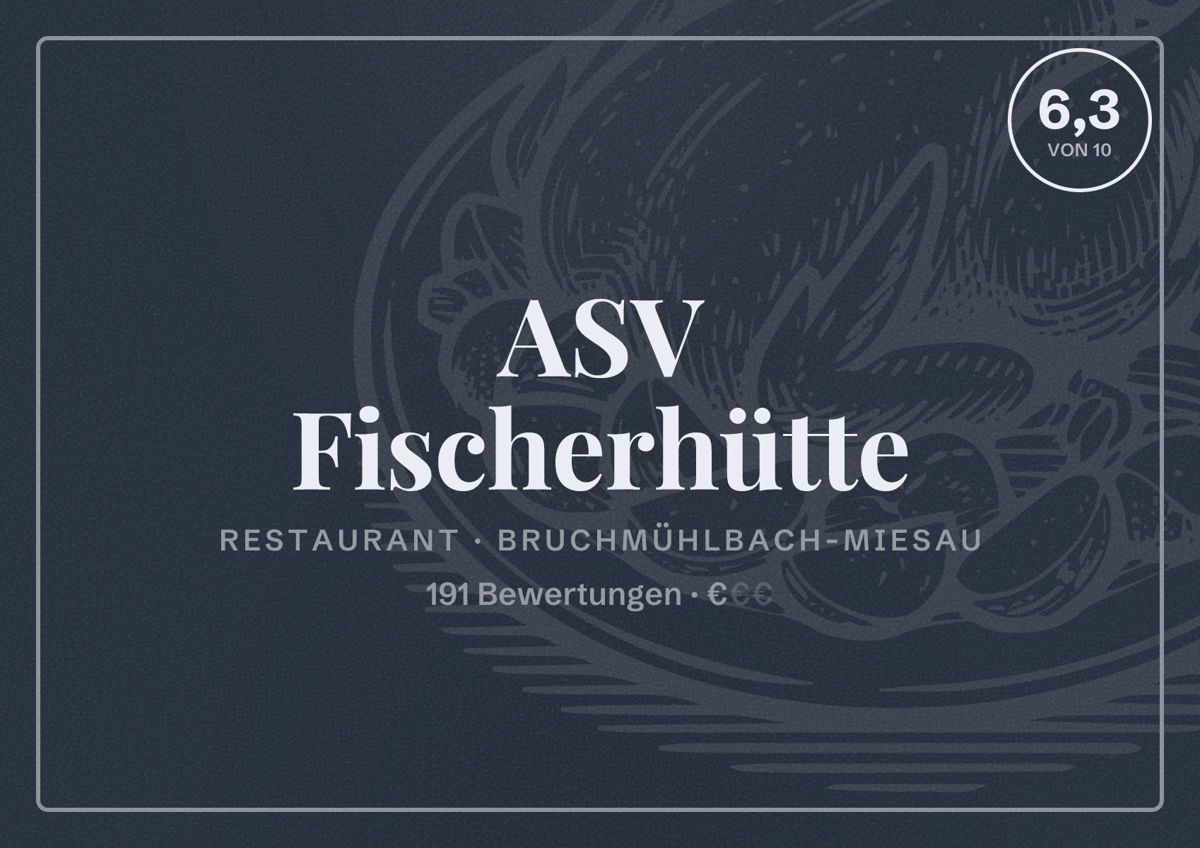 Illustriertes Poster von ASV Fischerhütte, Restaurant in Bruchmühlbach-Miesau: Bewertung 6,3 von 10 aus 191 Bewertungen, Preisniveau €