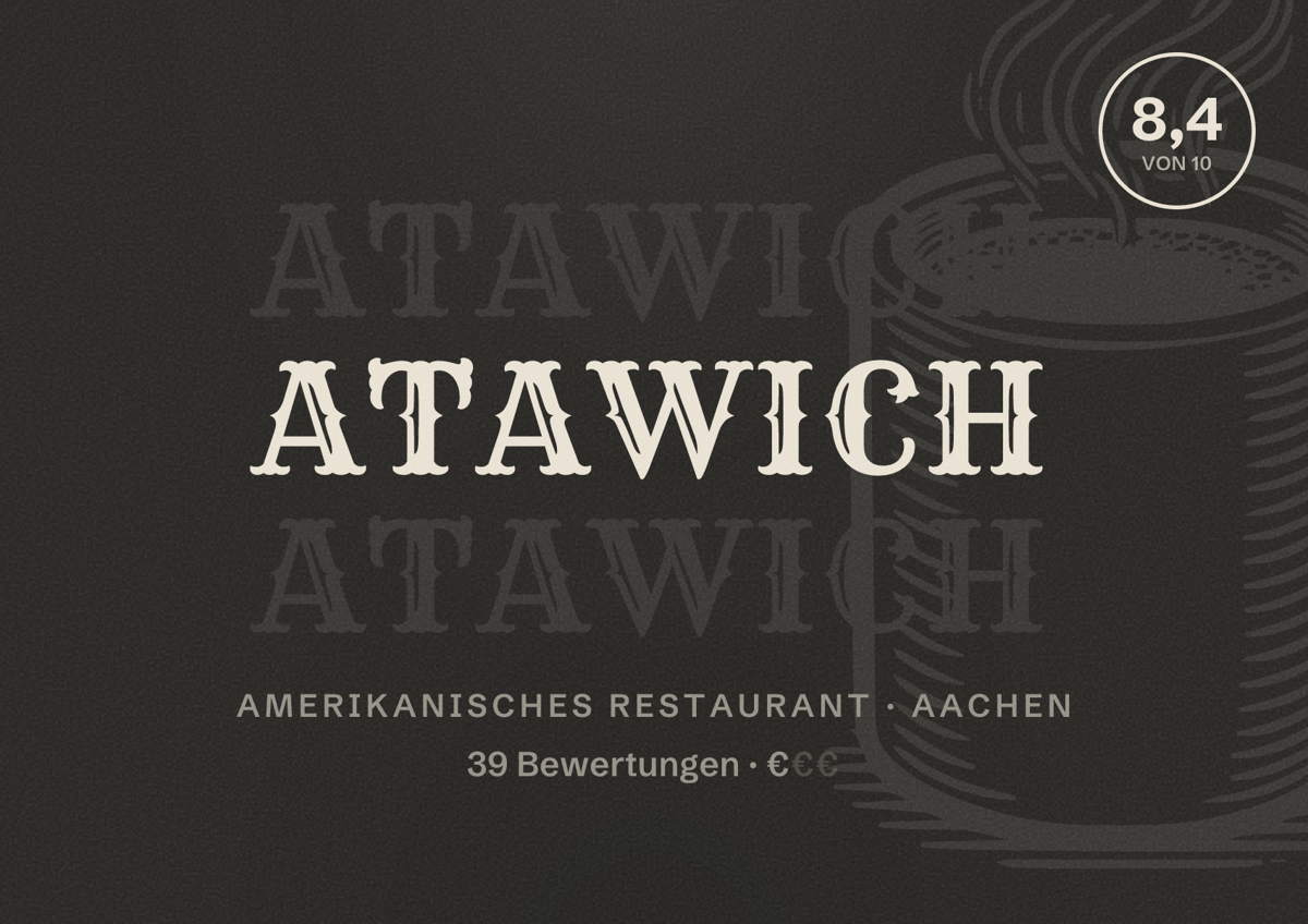 Illustriertes Poster von ATAWICH, Amerikanisches Restaurant in Aachen: Bewertung 8,4 von 10 aus 39 Bewertungen, Preisniveau €