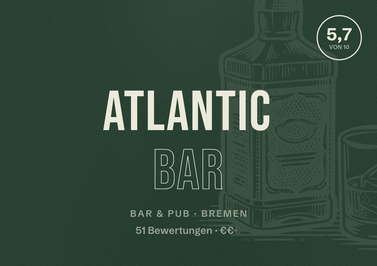 Illustriertes Poster von ATLANTIC Bar, Bar & Pub in Bremen: Bewertung 5,7 von 10 aus 51 Bewertungen, Preisniveau €€