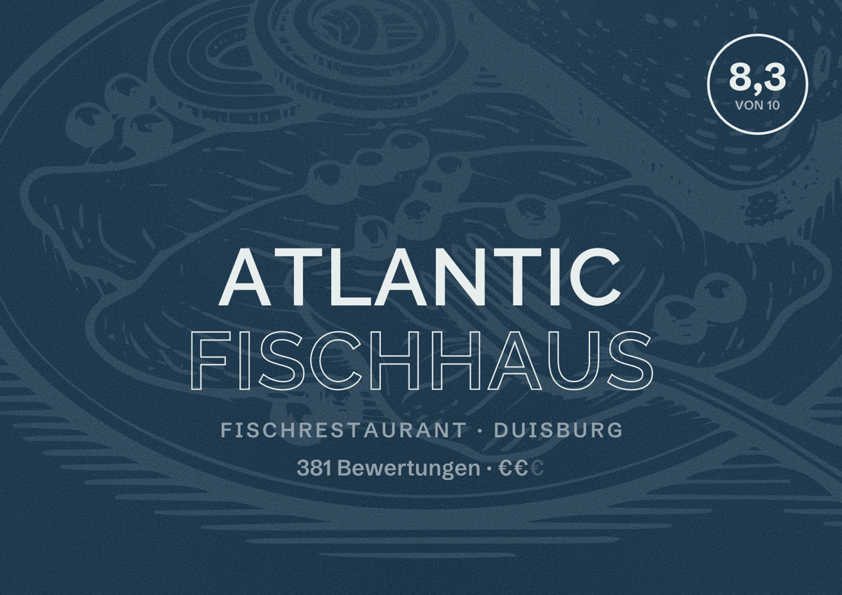 Illustriertes Poster von Atlantic Fischhaus, Fischrestaurant in Duisburg: Bewertung 8,3 von 10 aus 381 Bewertungen, Preisniveau €€