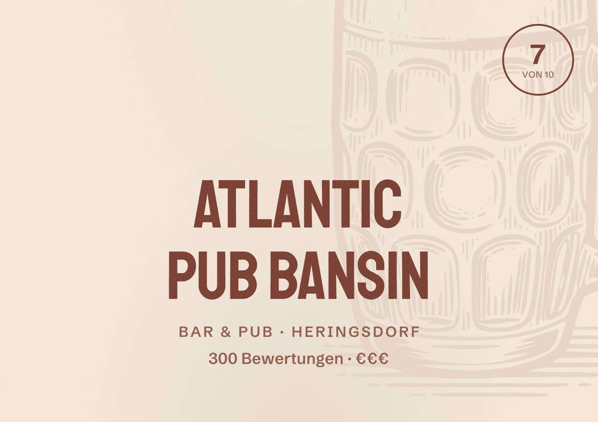 Illustriertes Poster von Atlantic Pub Bansin, Bar & Pub in Heringsdorf: Bewertung 7 von 10 aus 300 Bewertungen, Preisniveau €€€