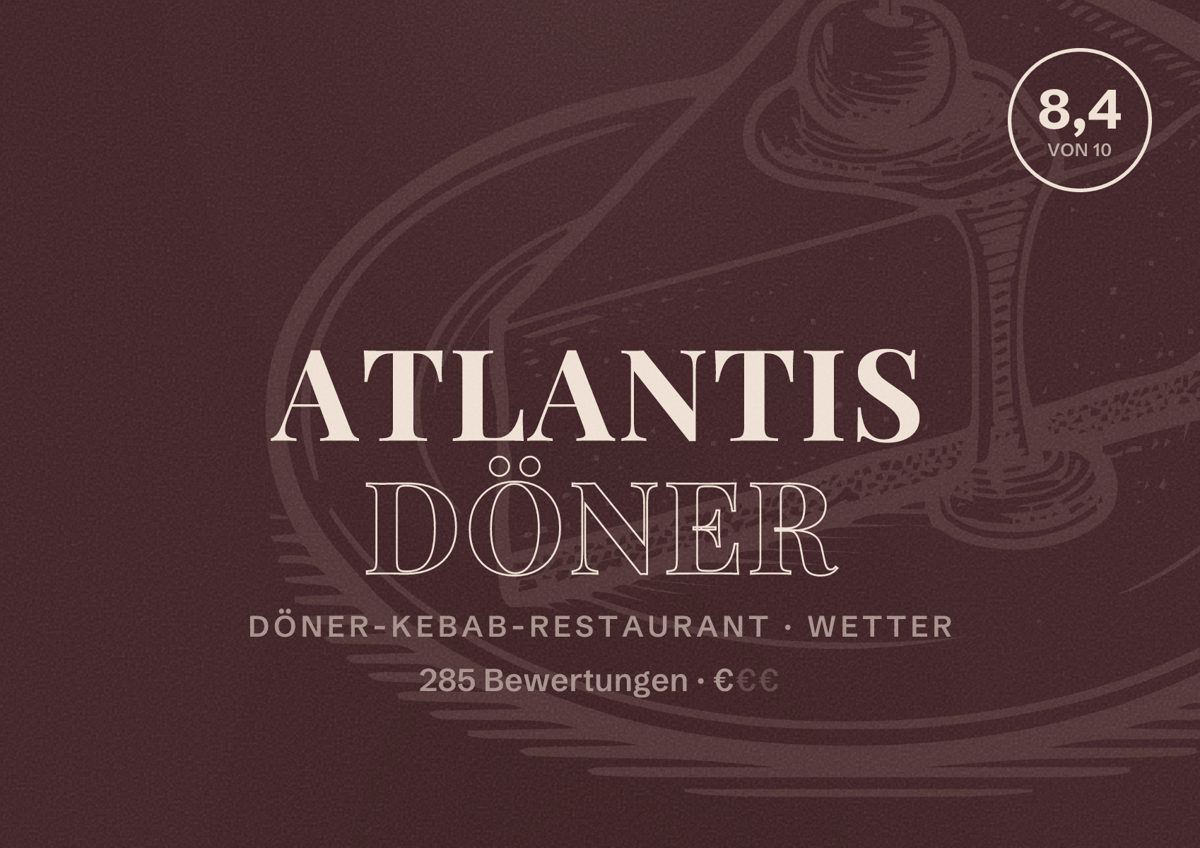 Illustriertes Poster von Atlantis Döner, Döner-Kebab-Restaurant in Wetter: Bewertung 8,4 von 10 aus 285 Bewertungen, Preisniveau €