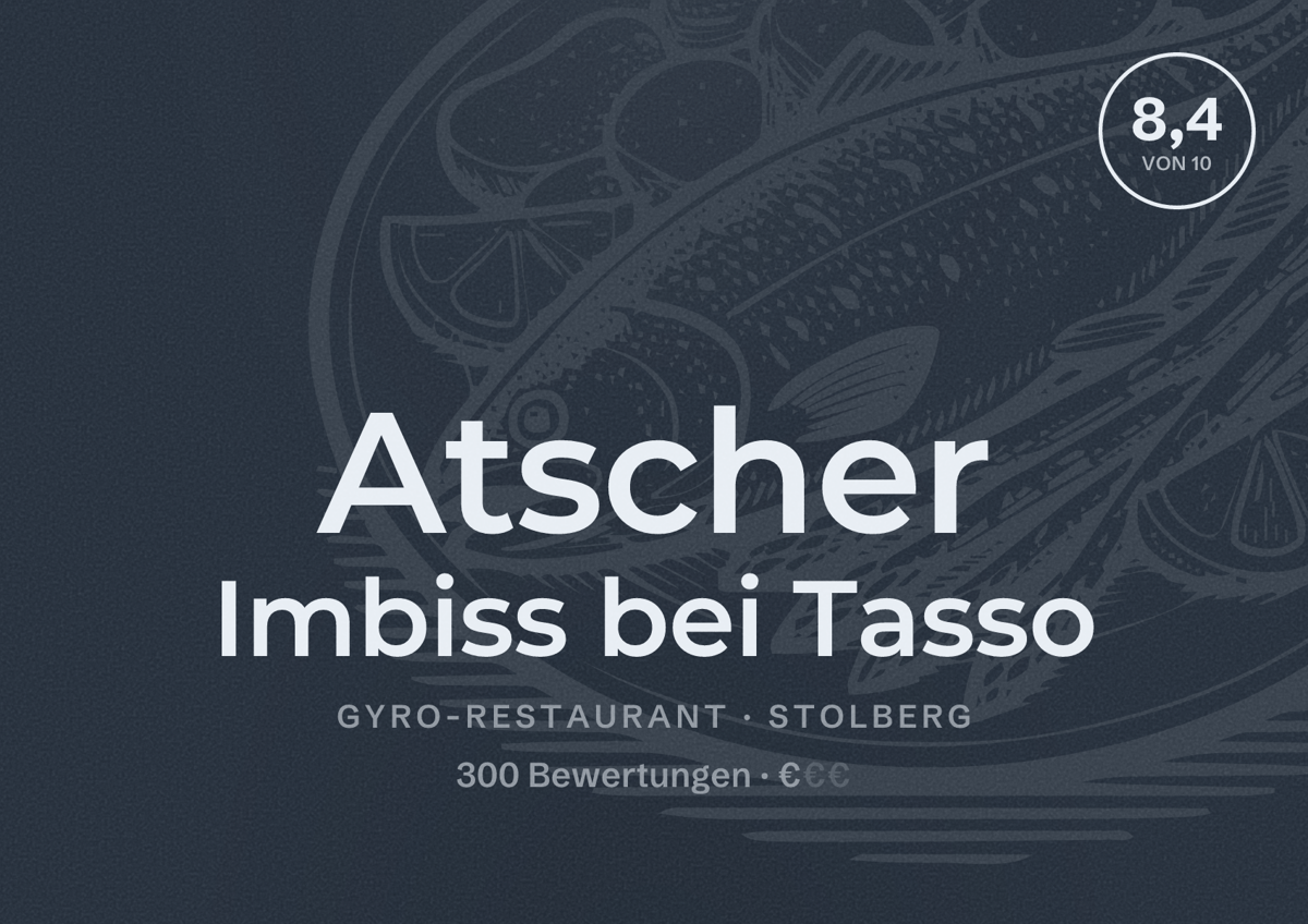 Illustriertes Poster von Atscher Imbiss bei Tasso, Gyro-Restaurant in Stolberg: Bewertung 8,4 von 10 aus 300 Bewertungen, Preisniveau €