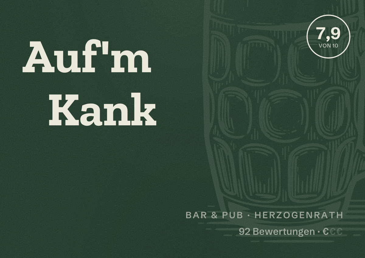 Illustriertes Poster von Auf'm Kank, Bar & Pub in Herzogenrath: Bewertung 7,9 von 10 aus 92 Bewertungen, Preisniveau €