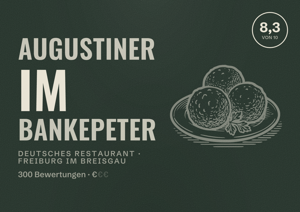 Illustriertes Poster von Augustiner Im Bankepeter, Deutsches Restaurant in Freiburg im Breisgau: Bewertung 8,3 von 10 aus 300 Bewertungen, Preisniveau €