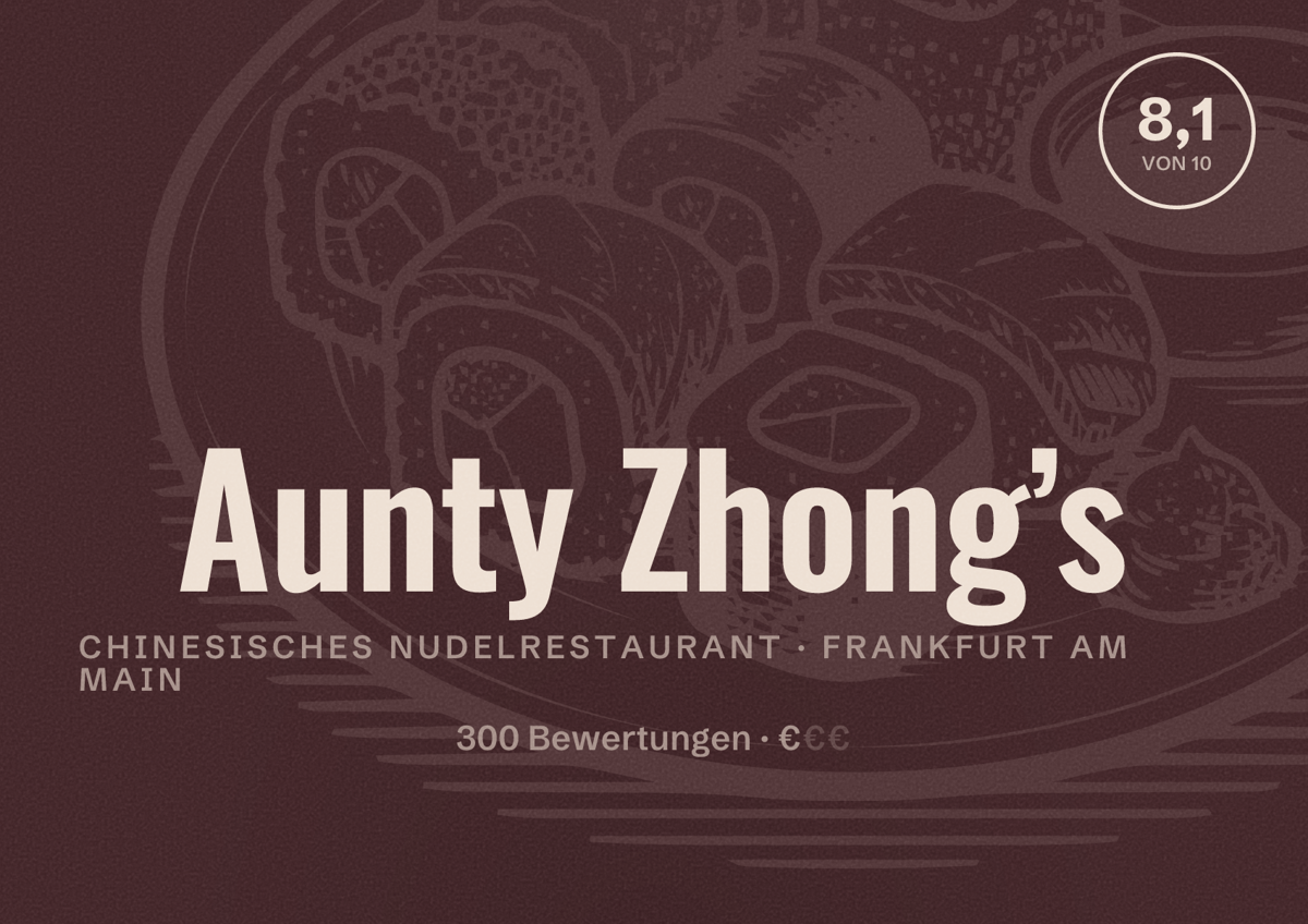Illustriertes Poster von Aunty Zhong’s, Chinesisches Nudelrestaurant in Frankfurt am Main: Bewertung 8,1 von 10 aus 300 Bewertungen, Preisniveau €