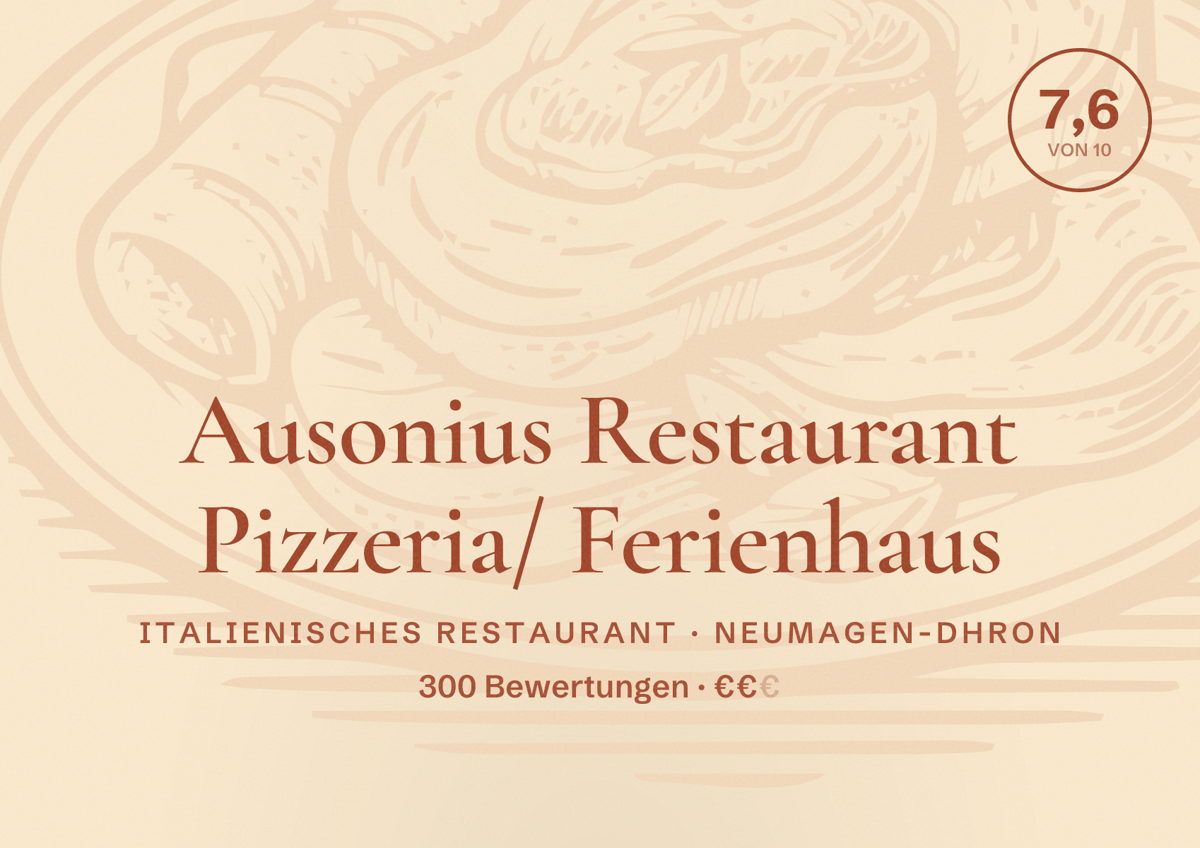 Illustriertes Poster von Ausonius Restaurant Pizzeria/ Ferienhaus, Italienisches Restaurant in Neumagen-Dhron: Bewertung 7,6 von 10 aus 300 Bewertungen, Preisniveau €€