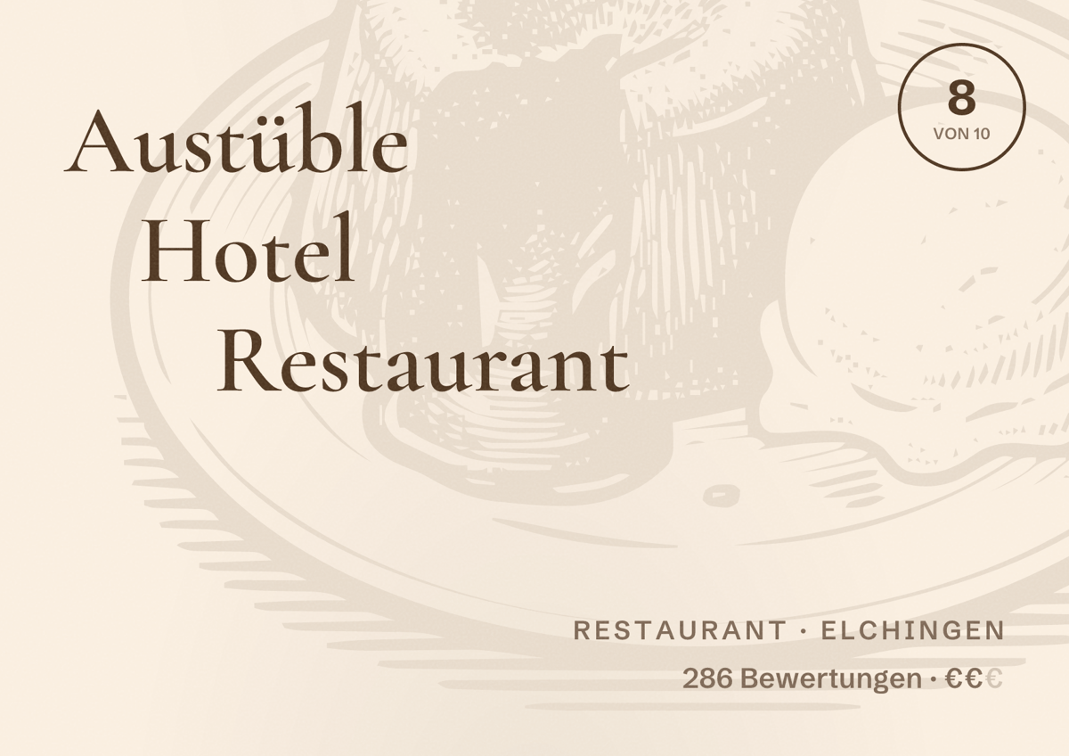 Illustriertes Poster von Austüble Hotel Restaurant, Restaurant in Elchingen: Bewertung 8 von 10 aus 286 Bewertungen, Preisniveau €€