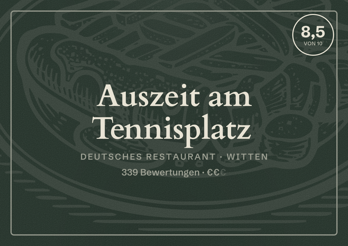Illustriertes Poster von Auszeit am Tennisplatz, Deutsches Restaurant in Witten: Bewertung 8,5 von 10 aus 339 Bewertungen, Preisniveau €€