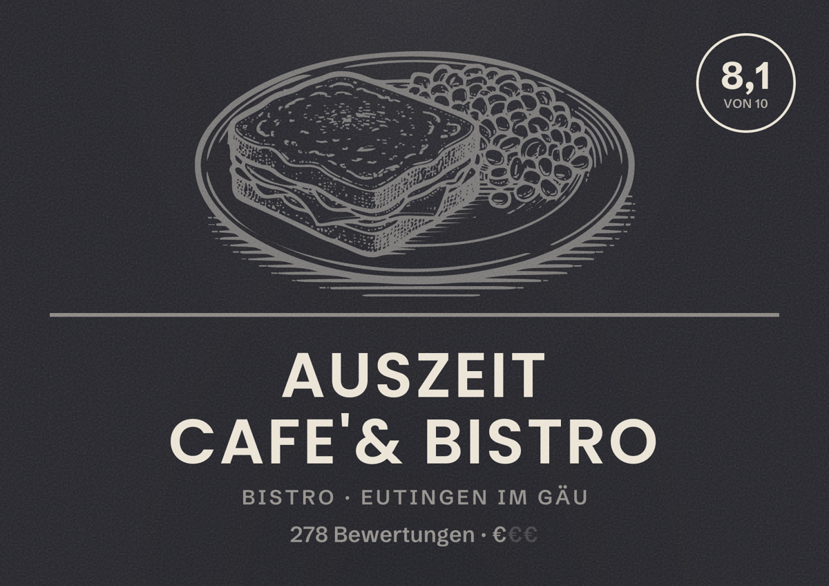 Illustriertes Poster von AUSZEIT Cafe'& Bistro, Bistro in Eutingen im Gäu: Bewertung 8,1 von 10 aus 278 Bewertungen, Preisniveau €