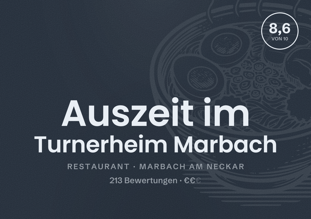 Illustriertes Poster von Auszeit im Turnerheim Marbach, Restaurant in Marbach am Neckar: Bewertung 8,6 von 10 aus 213 Bewertungen, Preisniveau €€