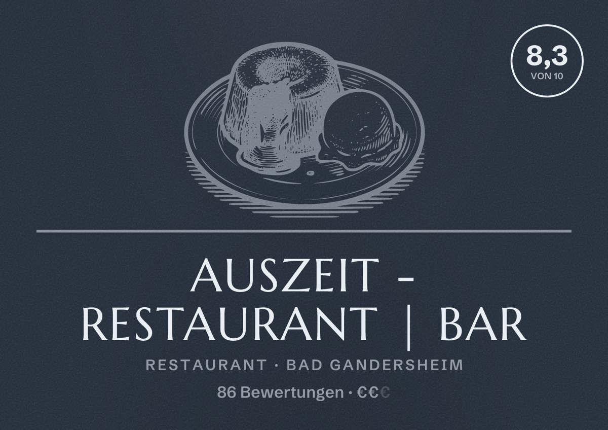 Illustriertes Poster von Auszeit - Restaurant | Bar, Restaurant in Bad Gandersheim: Bewertung 8,3 von 10 aus 86 Bewertungen, Preisniveau €€