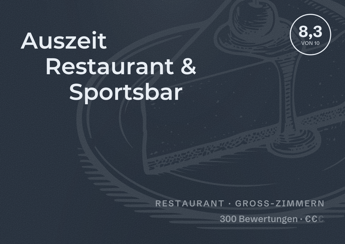 Illustriertes Poster von Auszeit Restaurant & Sportsbar, Restaurant in Groß-Zimmern: Bewertung 8,3 von 10 aus 300 Bewertungen, Preisniveau €€