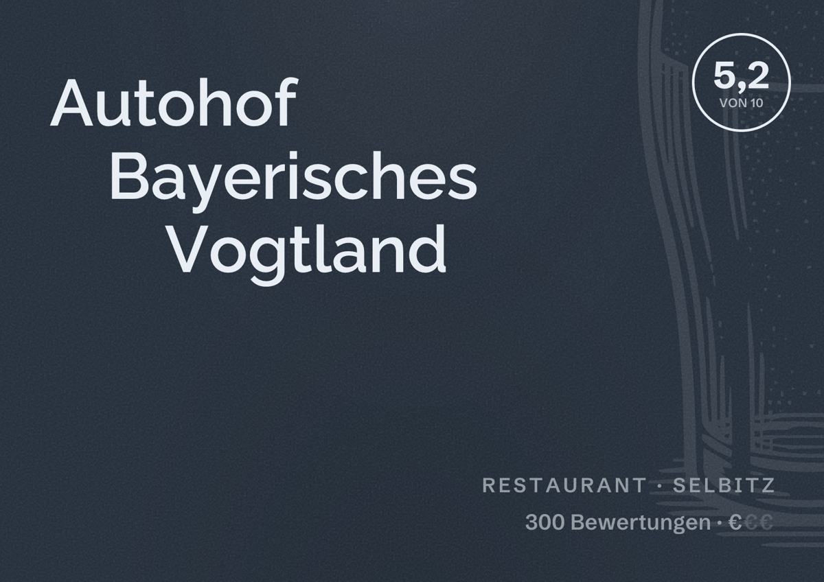 Illustriertes Poster von Autohof Bayerisches Vogtland, Restaurant in Selbitz: Bewertung 5,2 von 10 aus 300 Bewertungen, Preisniveau €