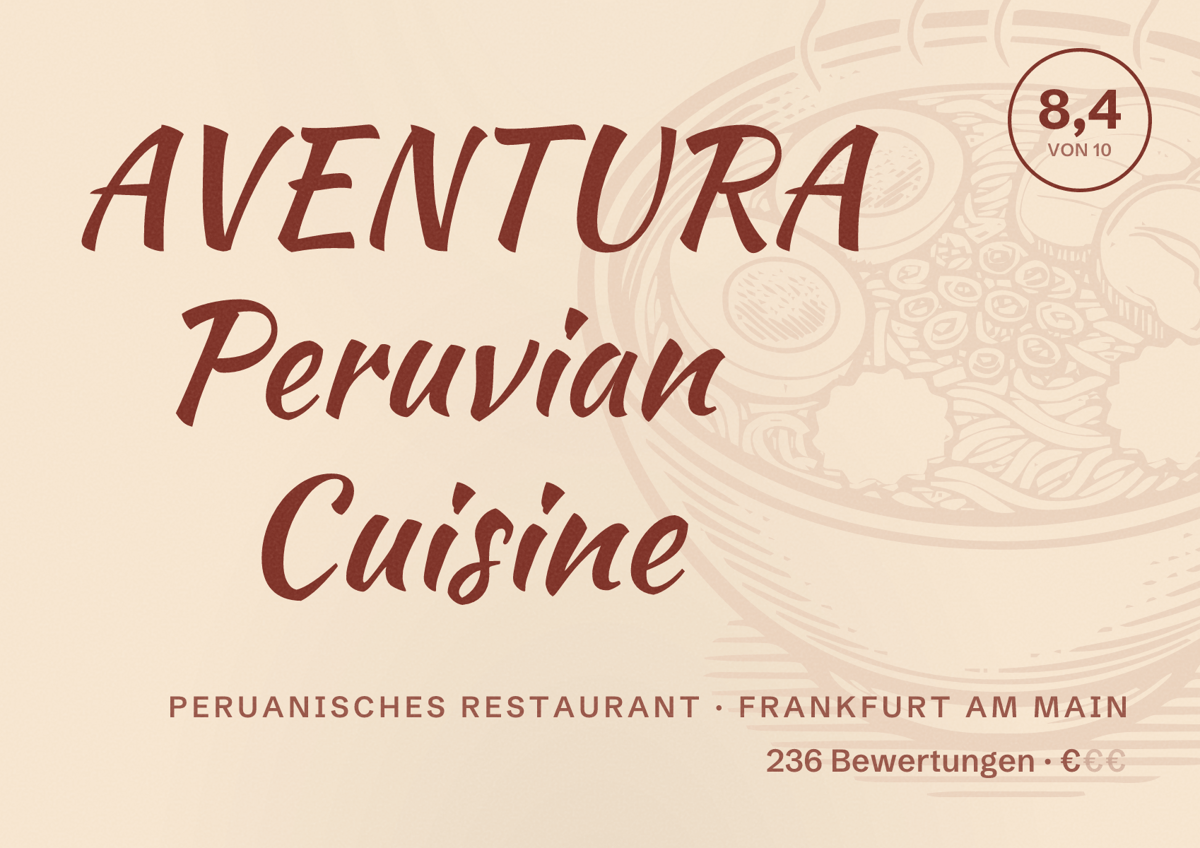 Illustriertes Poster von AVENTURA Peruvian Cuisine, Peruanisches Restaurant in Frankfurt am Main: Bewertung 8,4 von 10 aus 236 Bewertungen, Preisniveau €