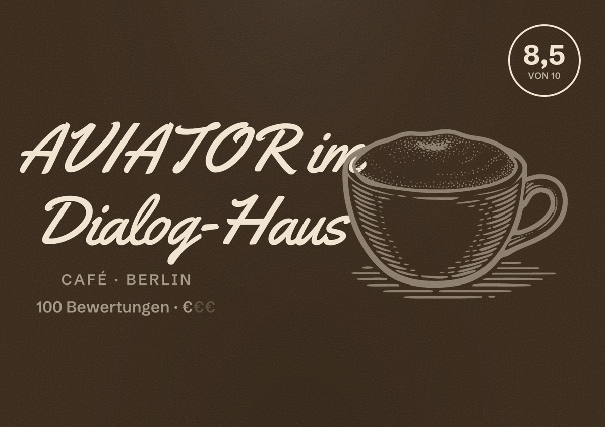 Illustriertes Poster von AVIATOR im Dialog-Haus, Café in Berlin: Bewertung 8,5 von 10 aus 100 Bewertungen, Preisniveau €