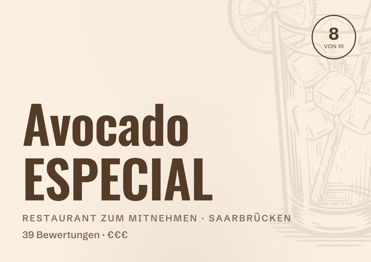 Illustriertes Poster von Avocado ESPECIAL, Restaurant zum Mitnehmen in Saarbrücken: Bewertung 8 von 10 aus 39 Bewertungen, Preisniveau €€€