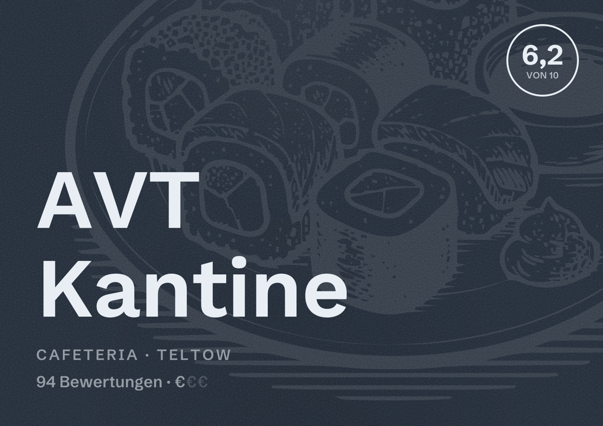 Illustriertes Poster von AVT Kantine, Cafeteria in Teltow: Bewertung 6,2 von 10 aus 94 Bewertungen, Preisniveau €