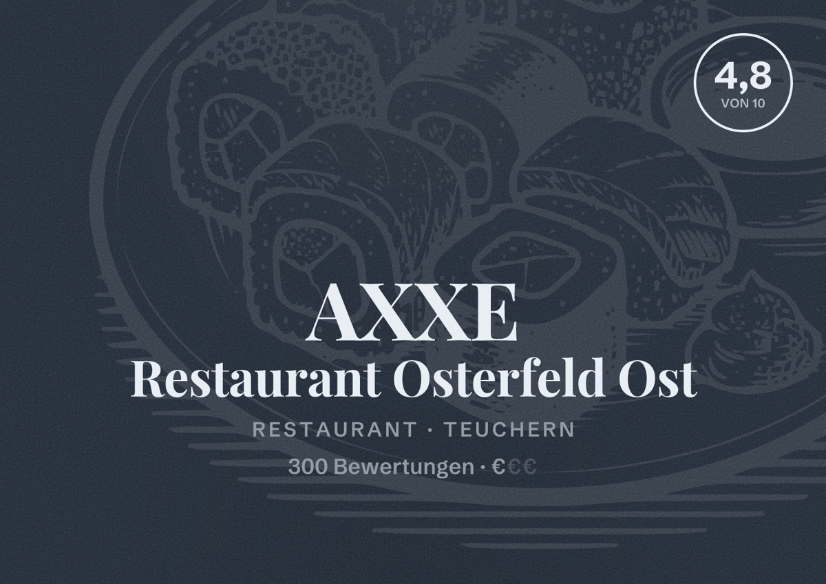 Illustriertes Poster von AXXE Restaurant Osterfeld Ost, Restaurant in Teuchern: Bewertung 4,8 von 10 aus 300 Bewertungen, Preisniveau €