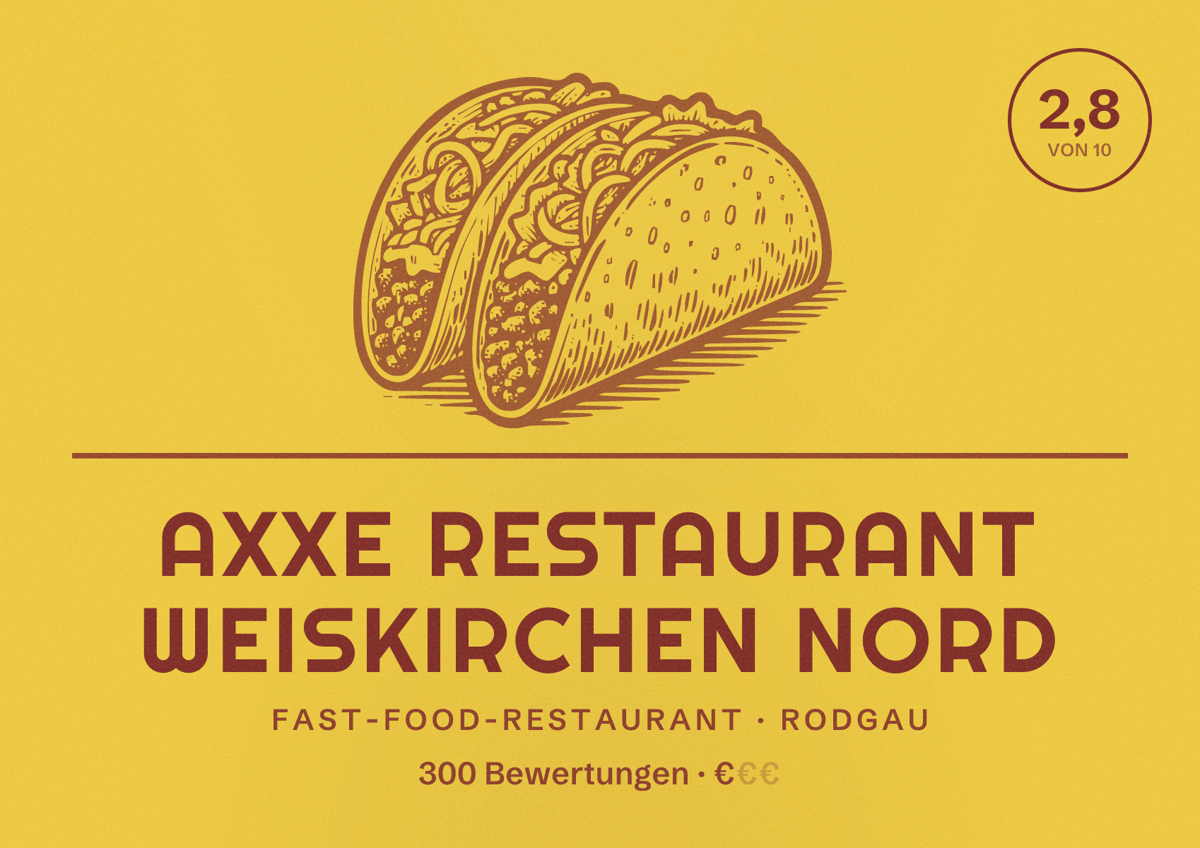 Illustriertes Poster von AXXE Restaurant Weiskirchen Nord, Fast-Food-Restaurant in Rodgau: Bewertung 2,8 von 10 aus 300 Bewertungen, Preisniveau €