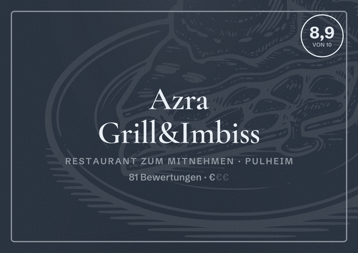 Illustriertes Poster von Azra Grill&Imbiss, Restaurant zum Mitnehmen in Pulheim: Bewertung 8,9 von 10 aus 81 Bewertungen, Preisniveau €