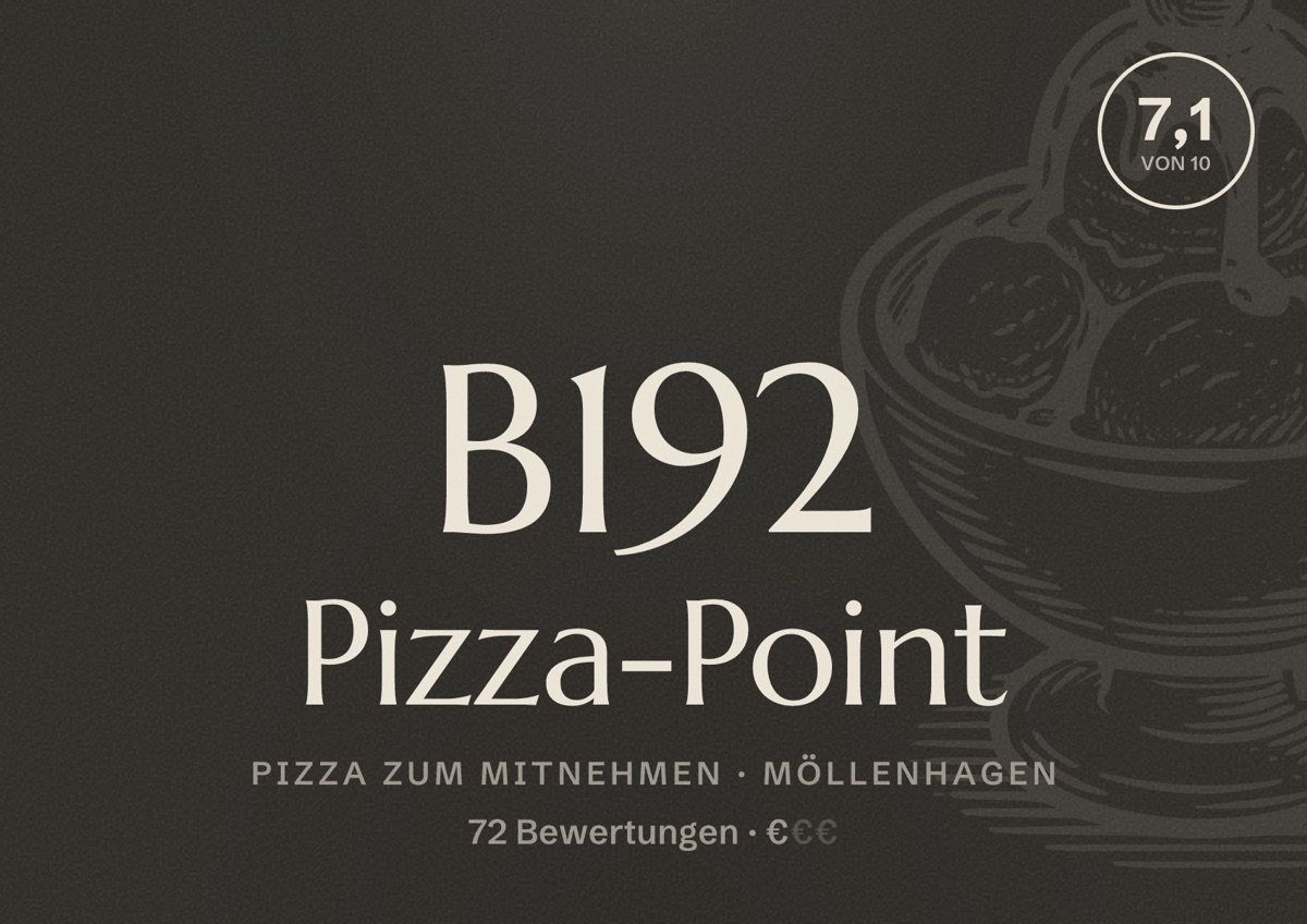 Illustriertes Poster von B192 Pizza-Point, Pizza zum Mitnehmen in Möllenhagen: Bewertung 7,1 von 10 aus 72 Bewertungen, Preisniveau €