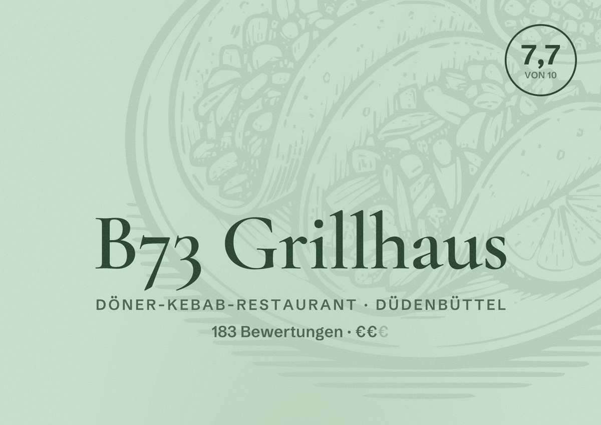 Illustriertes Poster von B73 Grillhaus, Döner-Kebab-Restaurant in Düdenbüttel: Bewertung 7,7 von 10 aus 183 Bewertungen, Preisniveau €€