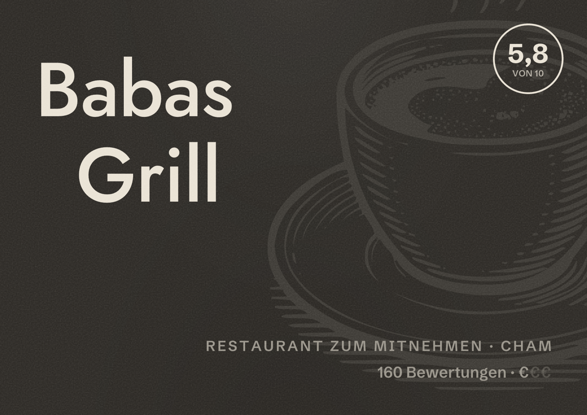 Illustriertes Poster von Babas Grill, Restaurant zum Mitnehmen in Cham: Bewertung 5,8 von 10 aus 160 Bewertungen, Preisniveau €