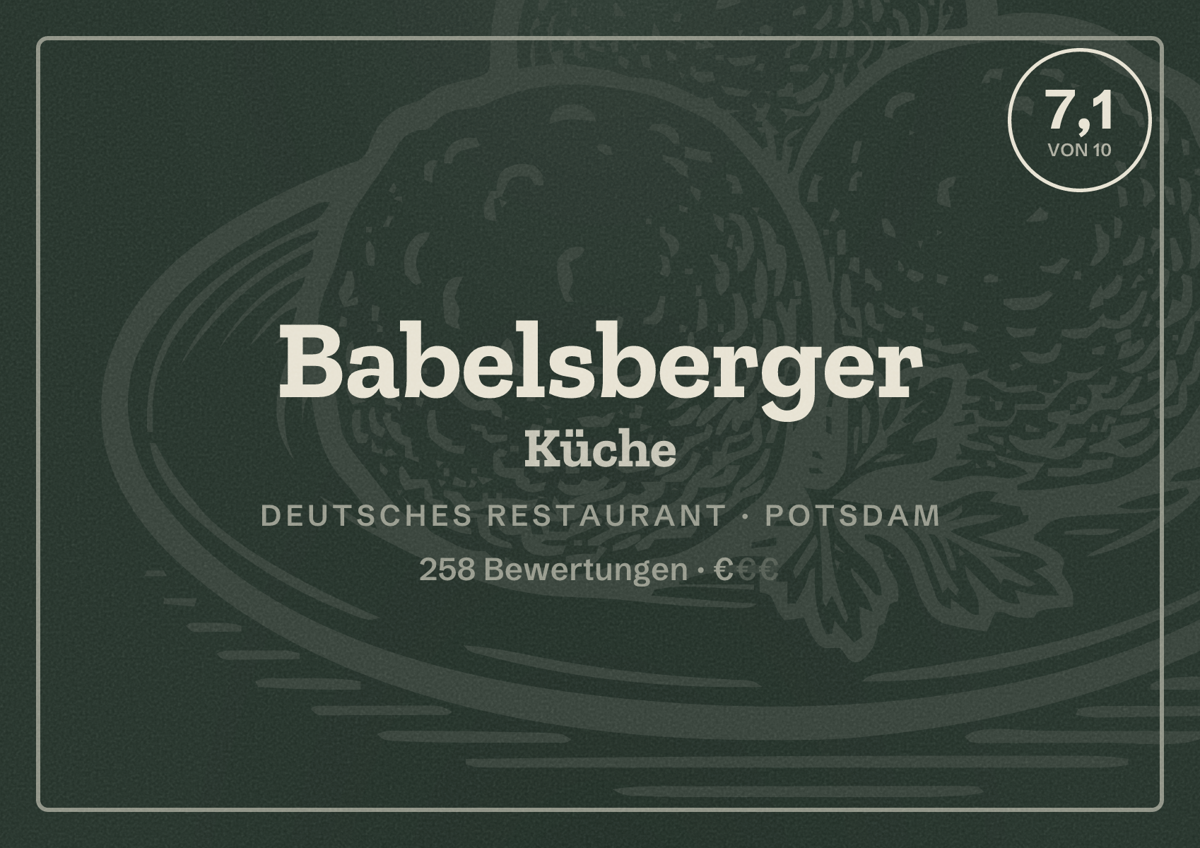 Illustriertes Poster von Babelsberger Küche, Deutsches Restaurant in Potsdam: Bewertung 7,1 von 10 aus 258 Bewertungen, Preisniveau €