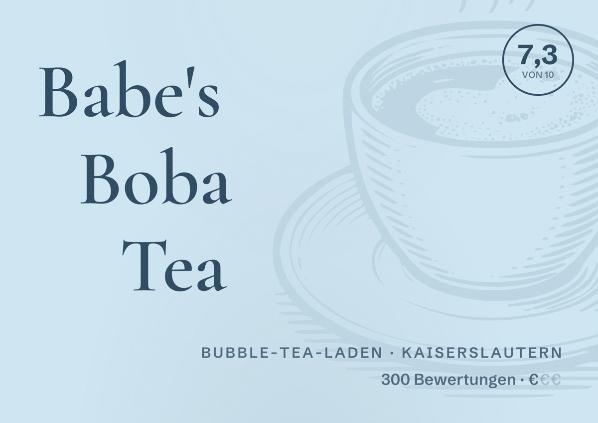 Illustriertes Poster von Babe's Boba Tea, Bubble-Tea-Laden in Kaiserslautern: Bewertung 7,3 von 10 aus 300 Bewertungen, Preisniveau €