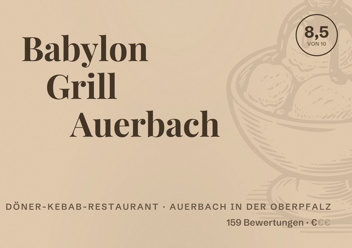 Illustriertes Poster von Babylon Grill Auerbach, Döner-Kebab-Restaurant in Auerbach in der Oberpfalz: Bewertung 8,5 von 10 aus 159 Bewertungen, Preisniveau €