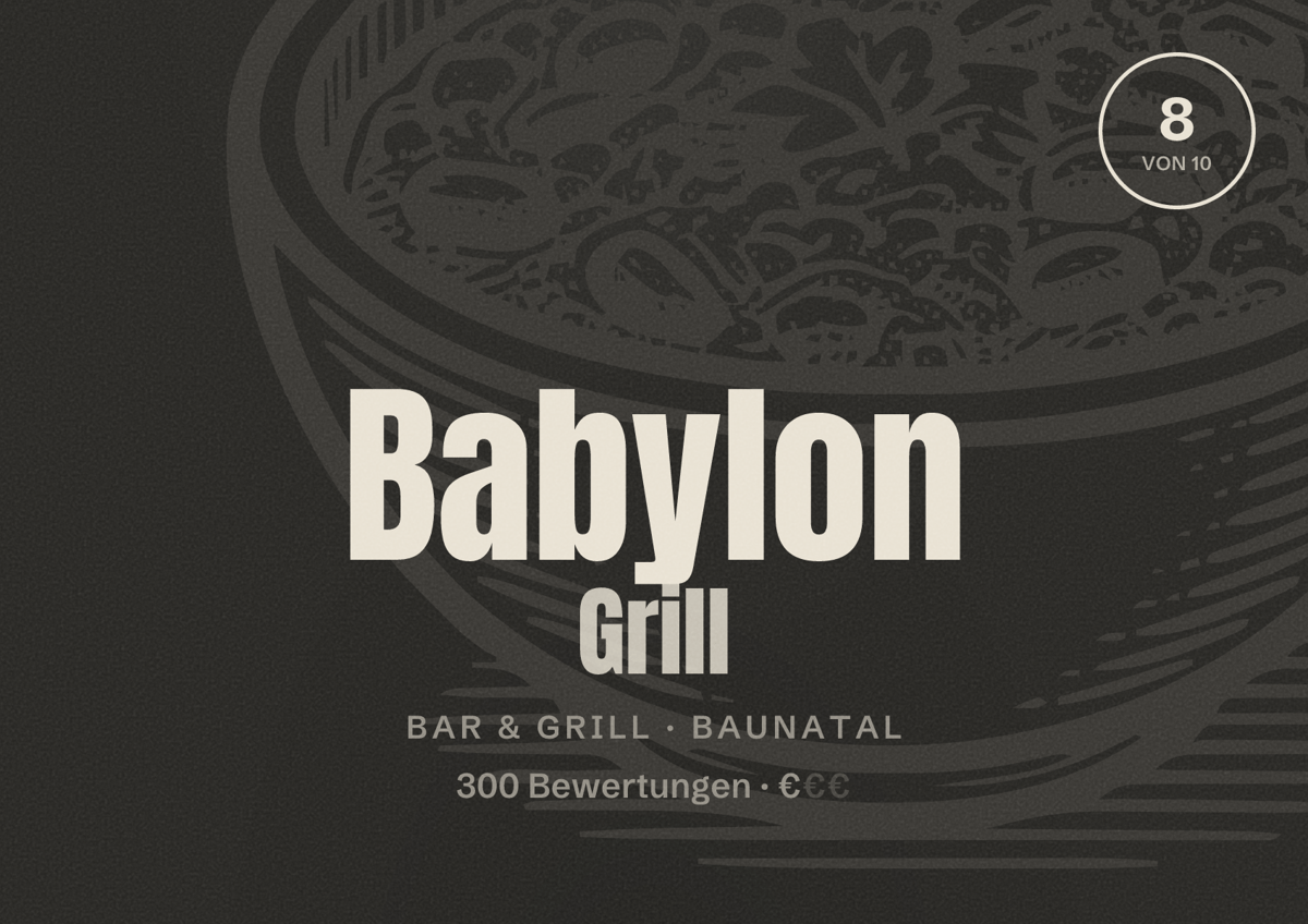 Illustriertes Poster von Babylon Grill, Bar & Grill in Baunatal: Bewertung 8 von 10 aus 300 Bewertungen, Preisniveau €