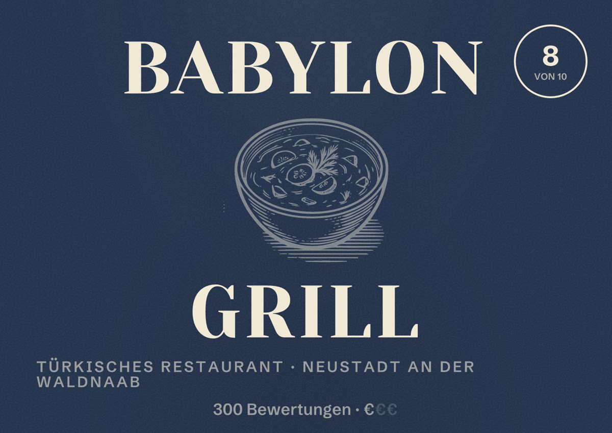 Illustriertes Poster von Babylon Grill, Türkisches Restaurant in Neustadt an der Waldnaab: Bewertung 8 von 10 aus 300 Bewertungen, Preisniveau €