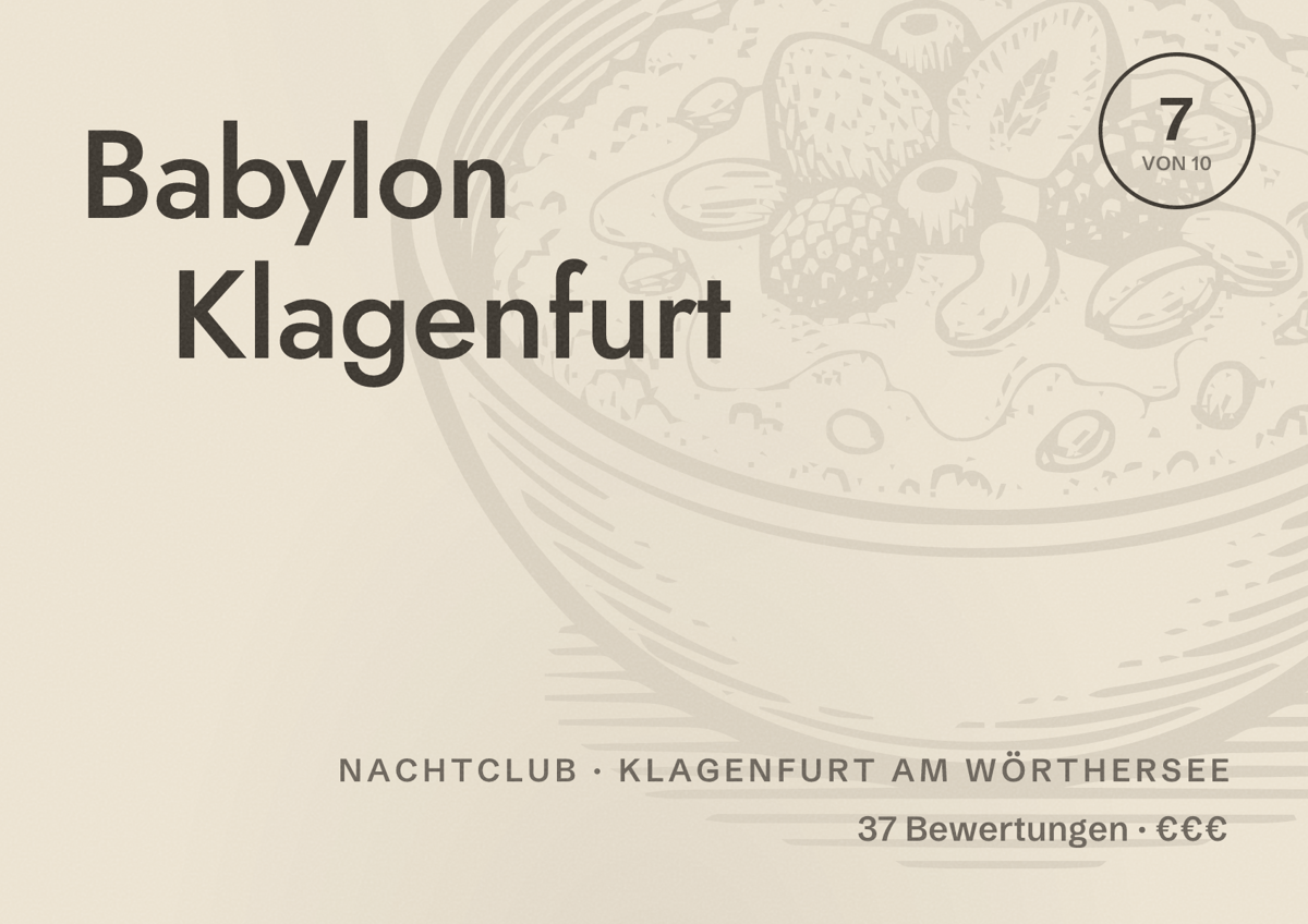 Illustriertes Poster von Babylon Klagenfurt, Nachtclub in Klagenfurt am Wörthersee: Bewertung 7 von 10 aus 37 Bewertungen, Preisniveau €€€