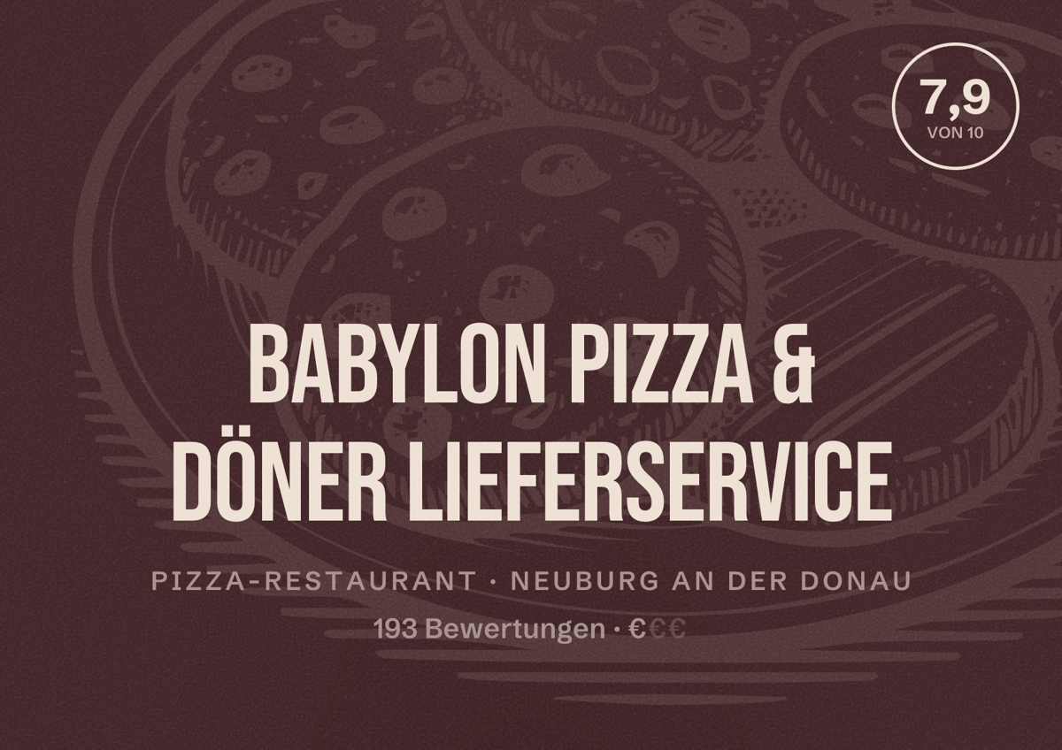 Illustriertes Poster von Babylon Pizza & Döner Lieferservice, Pizza-Restaurant in Neuburg an der Donau: Bewertung 7,9 von 10 aus 193 Bewertungen, Preisniveau €